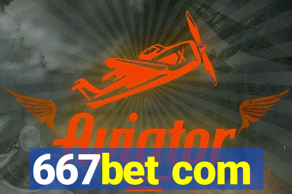 667bet com